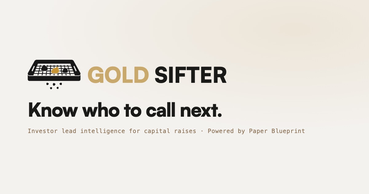 Gold Sifter — know who to call next. Investor lead intelligence for capital raises.